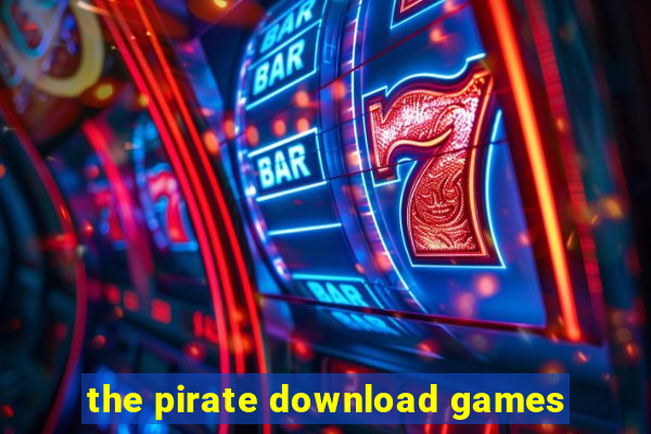 the pirate download games